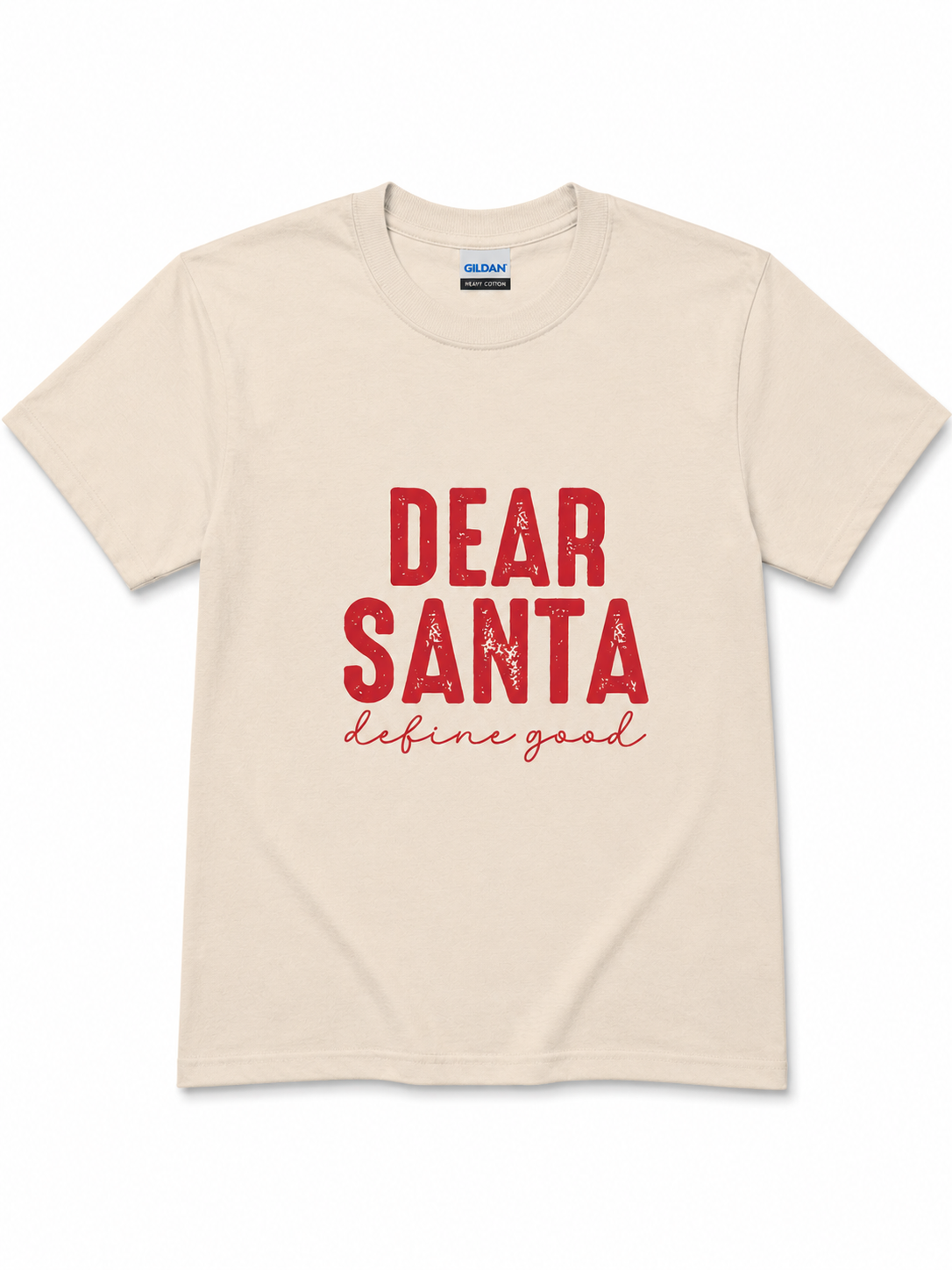 Dear Santa Define Good T-shirt