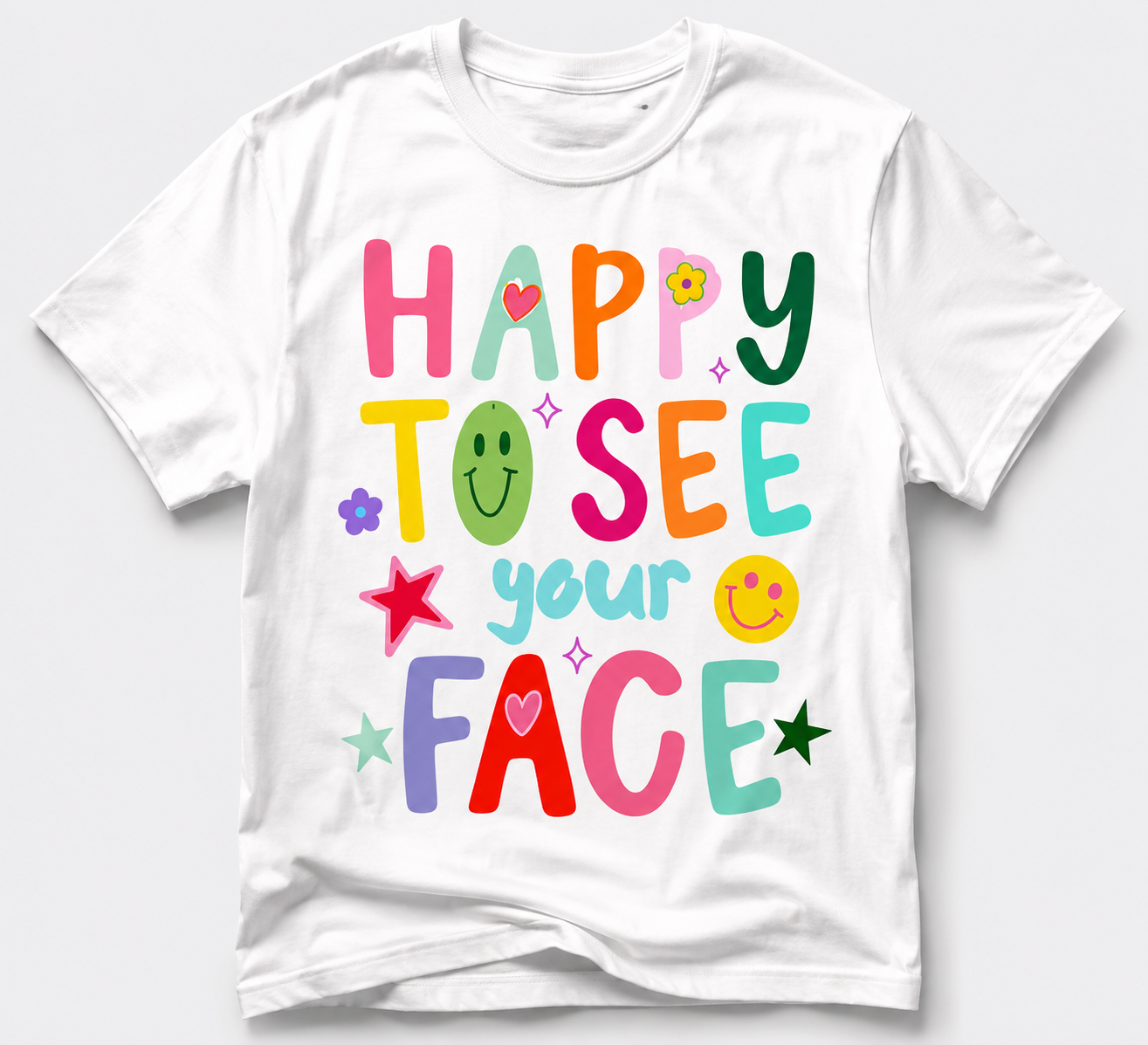 Happy To See Your Face T-shirt