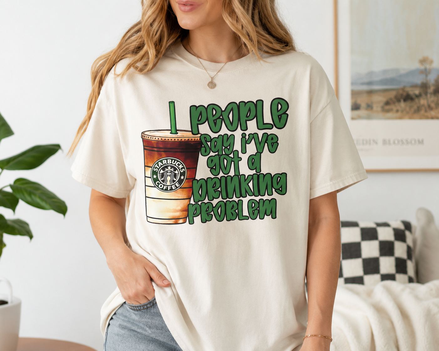 People Say I've Got a Drinking Problem T-shirt